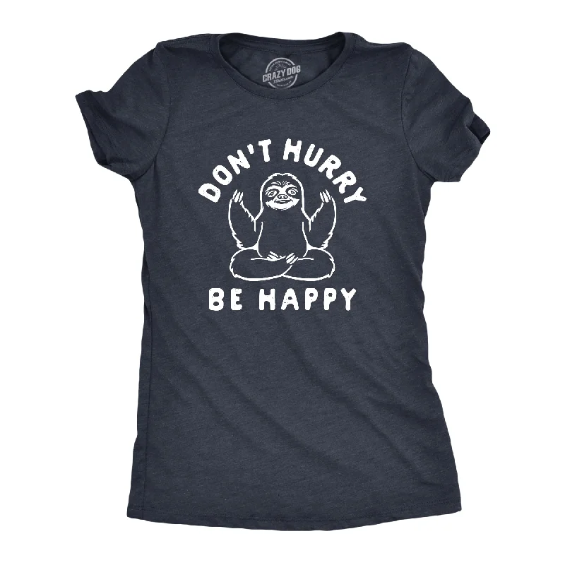 V - Neck Women T Shirt to Enhance the NecklineDon't Hurry Be Happy Women's T Shirt