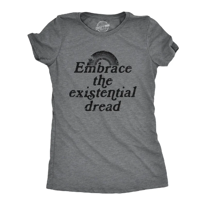 Pocketed Women T Shirt for Added FunctionalityEmbrace The Existential Dread Women's T Shirt