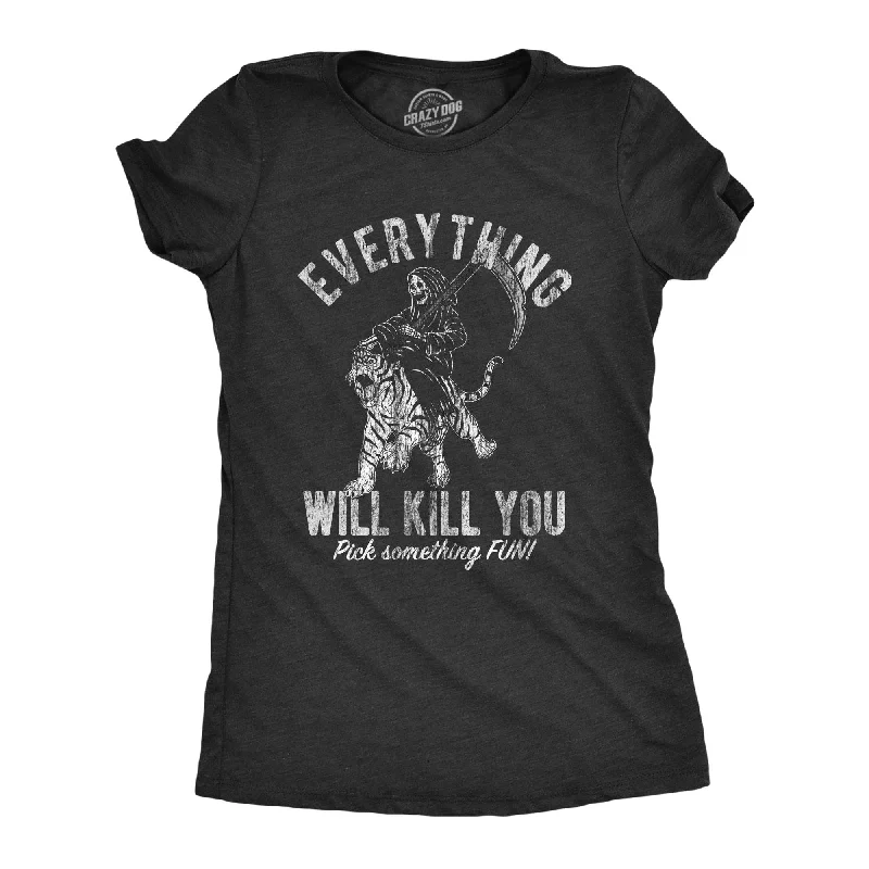 Striped Women T Shirt in a Classic PatternEverything Will Kill You Women's T Shirt