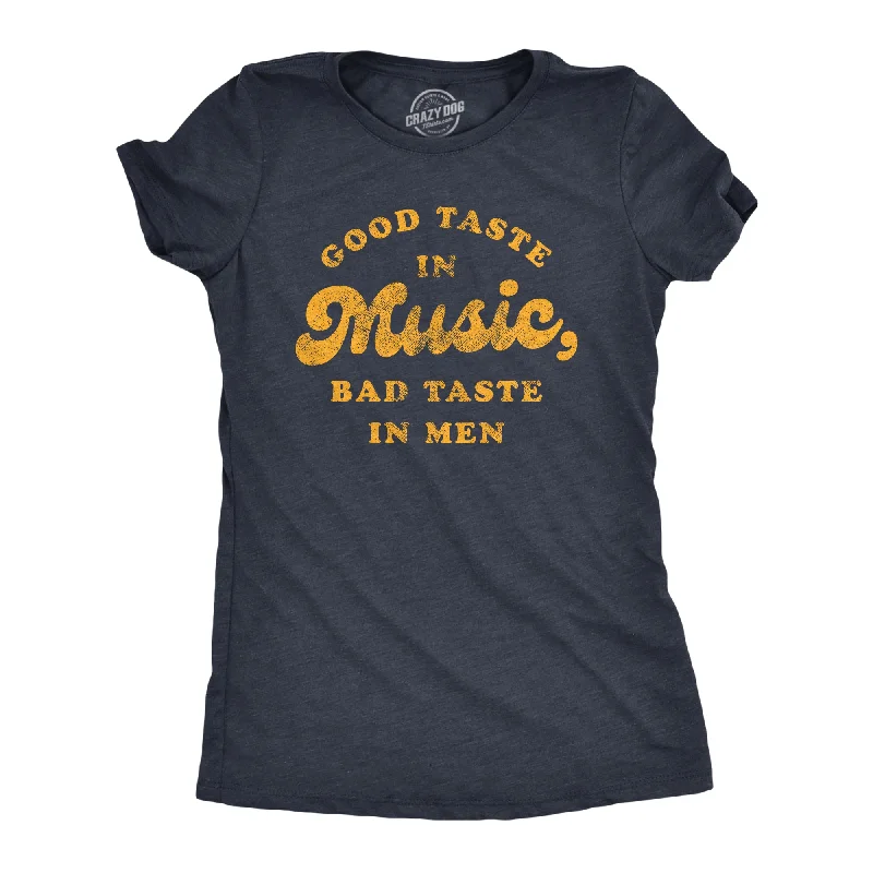 Crop Top Women T Shirt to Pair with High - Waisted BottomsGood Taste In Music Bad Taste In Men Women's T Shirt