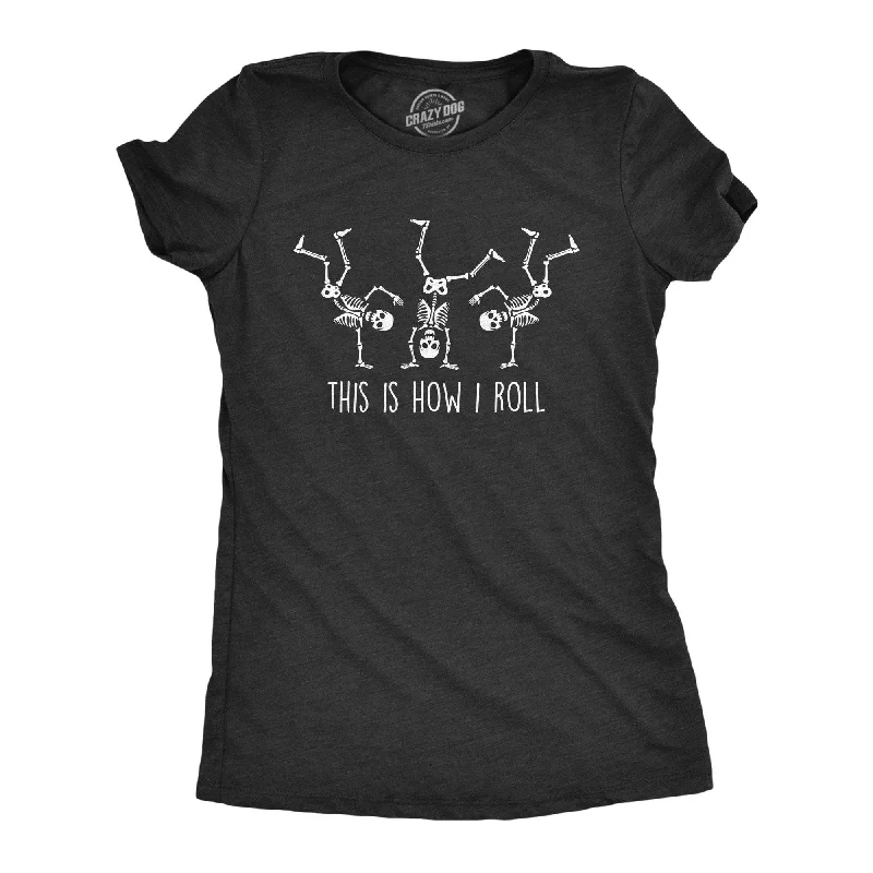 Plus Size Women T Shirt for a Comfortable and Flattering FitHow I Roll Skeleton Women's T Shirt