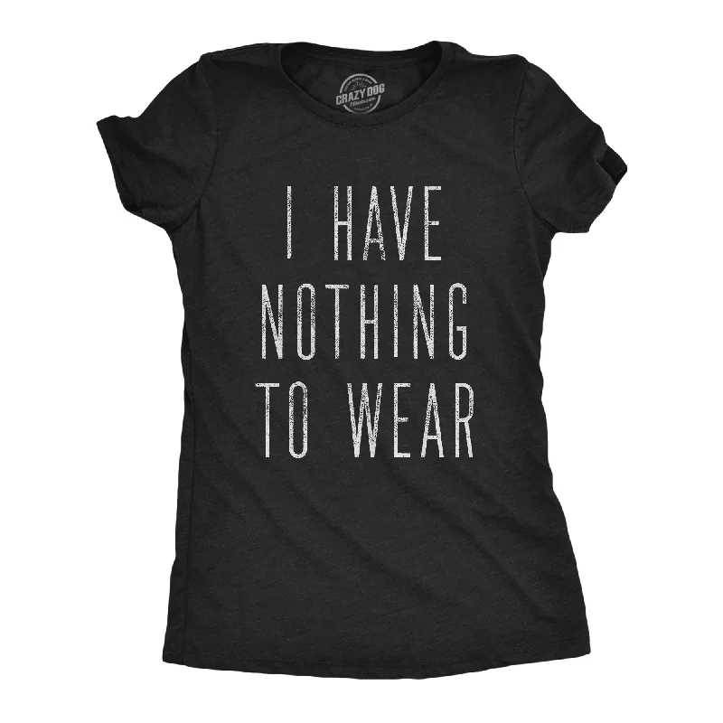 Sheer Women T Shirt for a Stylish and Alluring LookI Have Nothing To Wear Women's T Shirt