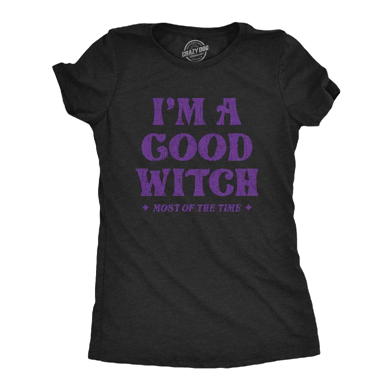 Crew Neck Women T Shirt with a Timeless DesignI'm A Good Witch Most Of The Time Women's T Shirt