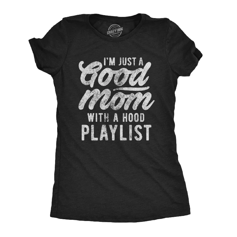 Crop Top Women T Shirt to Pair with High - Waisted BottomsI'm Just A Good Mom With A Hood Playlist Women's T Shirt