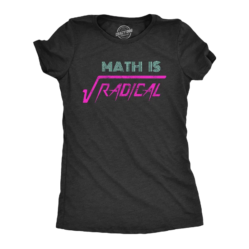 Muscle Women T Shirt for a Sporty and Casual LookMath Is Radical Women's T Shirt