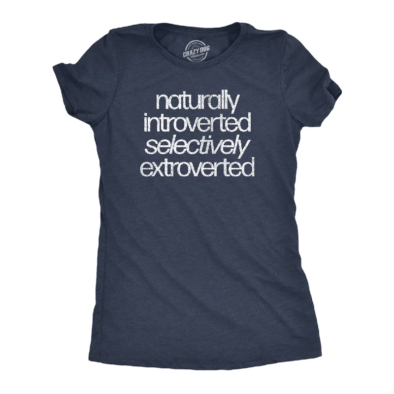 Crew Neck Women T Shirt with a Timeless DesignNaturally Introverted Selectively Extroverted Women's T Shirt