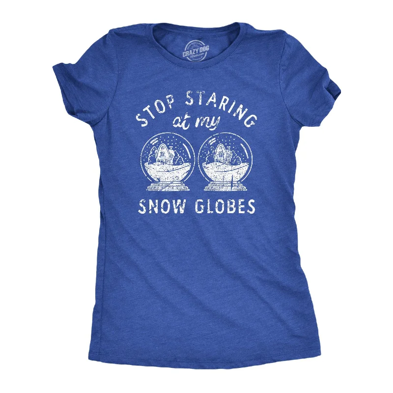 Sheer Women T Shirt for a Stylish and Alluring LookStop Staring At My Snow Globes Women's T Shirt