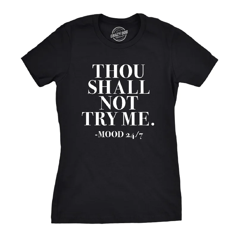 Distressed Women T Shirt with a Laid - Back AestheticThou Shall Not Try Me Women's T Shirt