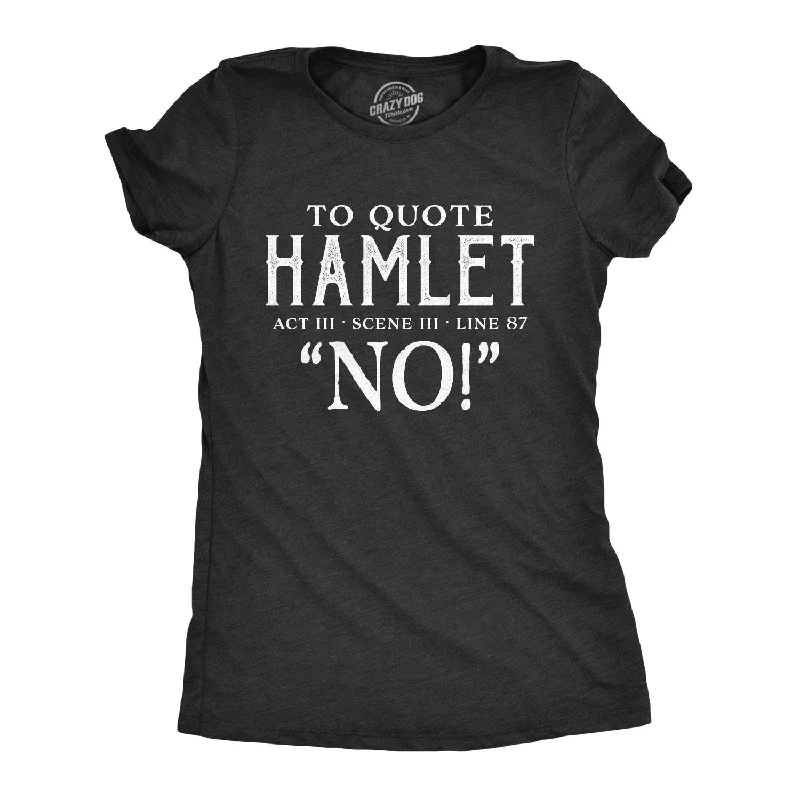 Pocketed Women T Shirt for Added FunctionalityTo Quote Hamlet Women's T Shirt